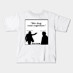 We Dug Coal Together Kids T-Shirt